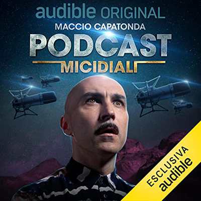 Maccio Capatonda - Podcast micidiali (2022) (mp3 - 128 kbps)