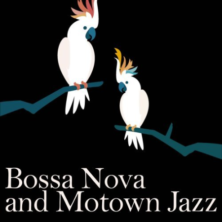 VA - Bossa Nova and Motown Jazz (2020) (Remastered) (Hi-Res)