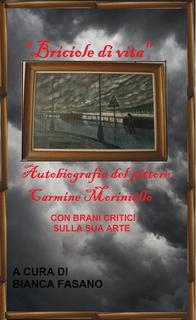Bianca Fasano - Briciole di vita. Autobiografia del pittore Carmine Moriniello (2019)