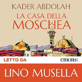 Kader Abdolah - La casa della moschea (2020) .mp3 - 96 kbps