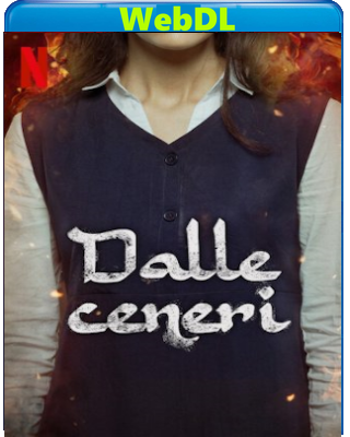Dalle ceneri (2024) WEB-DL 720p H264 E-AC3+AC3 ITA ARA