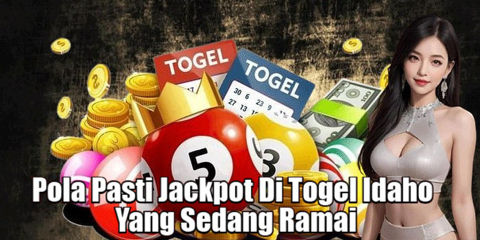 Pola Pasti Jackpot Di Togel Idaho Yang Sedang Ramai