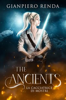 Gianpiero Renda - The Ancients vol. 1. La cacciatrice di mostri (2023)