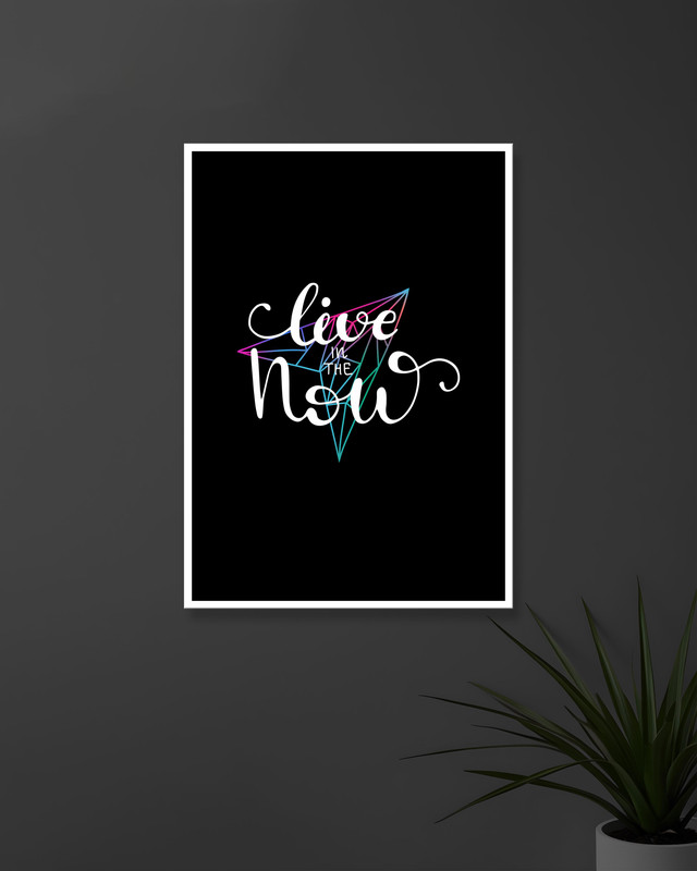 Live In The Now | Typography | Quotes Posters