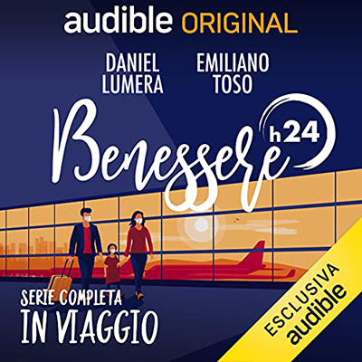 Daniel Lumera, Emiliano Toso - Benessere h24 - In Viaggio꞉ Benessere h24 - In Viaggio 1-4 (2021) (mp3 - 128 kbps)