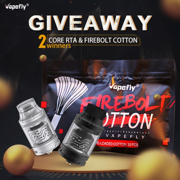 Vapefly Giveaway Win Vapefly Core RTA and Firebolt Cotton