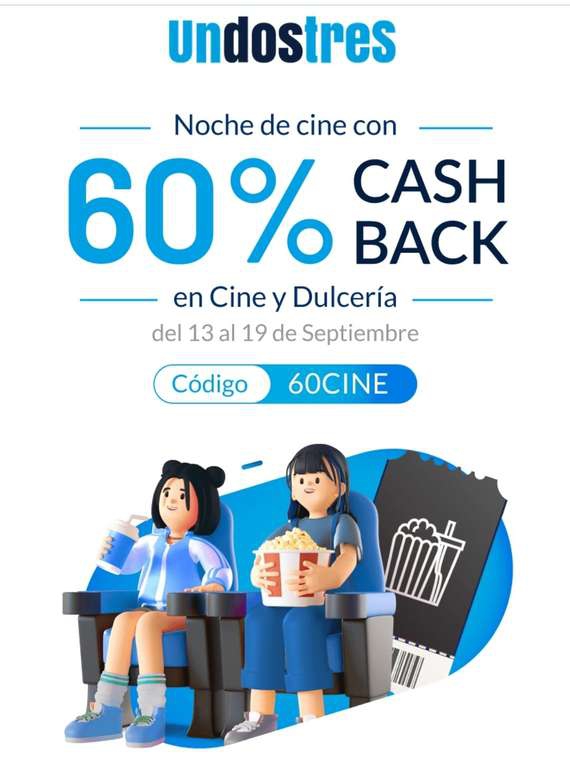 UnDosTres: 60% de Cashback a Monedero en Cine y Dulceria 
