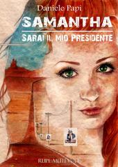 Daniele Papi – Samantha. Sarai il mio presidente (2026)