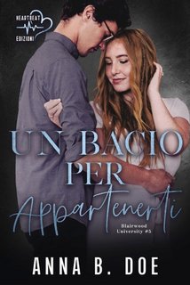 Anna B. Doe - Blairwood University Vol. 5. Un bacio per appartenerti  (2023)