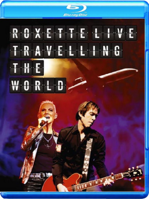 Roxette - Live Travelling the World (2013) Full BluRay AVC 1080i DTS-HD MA 5.1 ENG