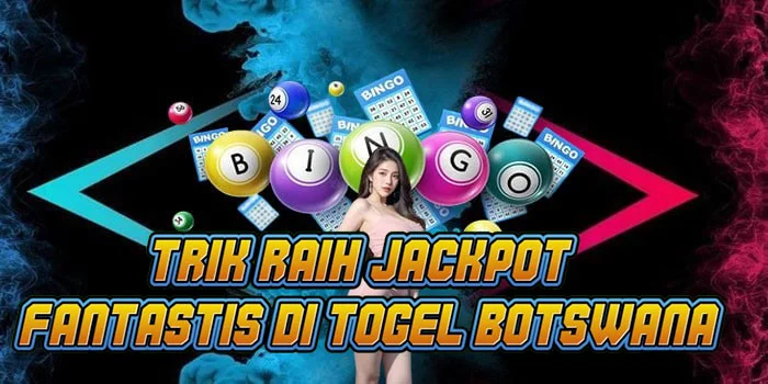 trik-raih-jackpot-fantastis-di-togel-botswana