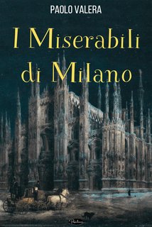Paolo Valera - I miserabili di Milano (2024)