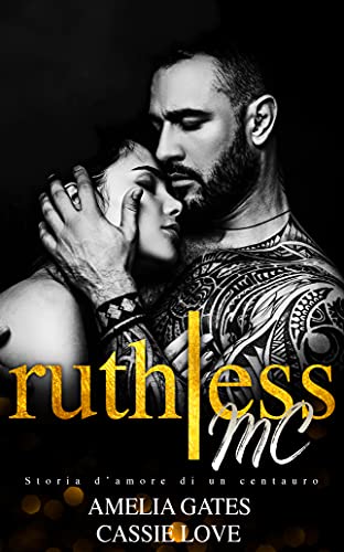 Amelia Gates, Cassie Love – Ruthless MC: Un amore pericoloso (2021)