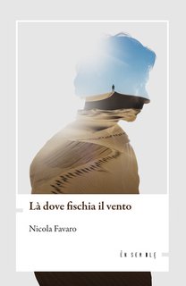 Nicola Favaro - Là dove fischia il vento (2024)