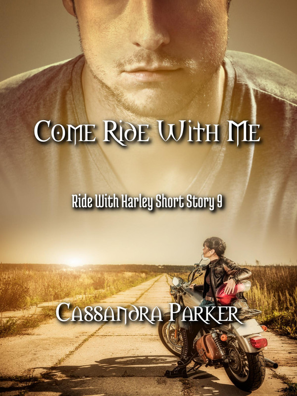Come Ride With Me: Ride With Harley Short Story 9 thumbnail