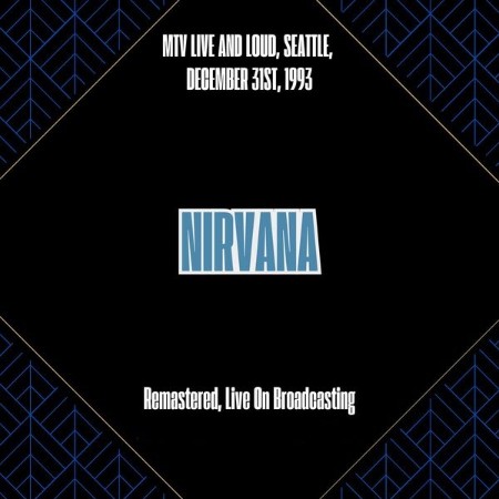 Nirvana - MTV Live and Loud, Seattle, December 31st, (1993) (Remastered, Live On Broadcasting) (2025)