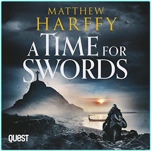 A Time For Swords Series 1.3 [Audiobook] (Matthew Harffy)