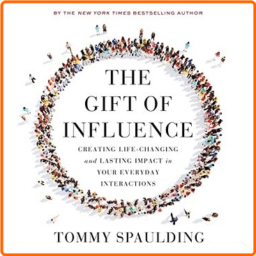 The Gift Of Influence Creating Life Changing And Lasting Impact In Your Everyday Interactions [Audiobook] – (Nancy Christie)