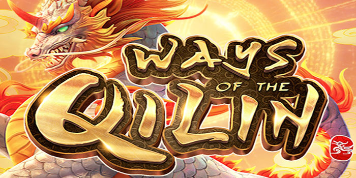 Trik Terbaik Meningkatkan Peluang Jackpot di Slot Ways of the Qilin