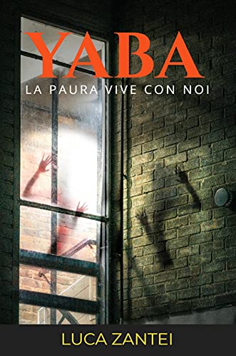 Luca Zantei – Yaba: La paura vive con noi (2021) Luca Zantei – Yaba: La paura vive con noi (2021)