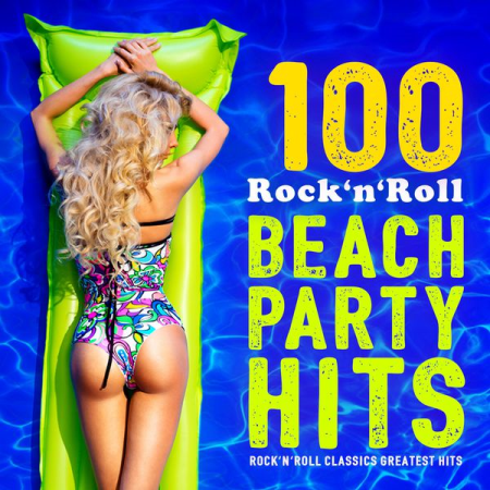 VA - 100 Rock 'n' Roll Beach Party Hits (RocknRoll Classics Greatest Hits) (2016)