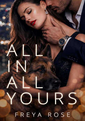 Freya Rose - Save Me Vol. 1. All In, All Yours. Attrazione proibita per il miliardario (2026)