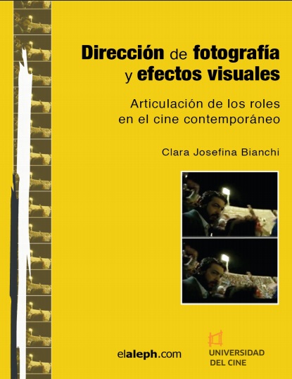 Dirección de fotografía y efectos visuales - Clara Josefina Bianchi (PDF + Epub) [VS]