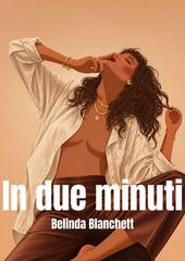 Belinda Blanchett – In due minuti (2026)