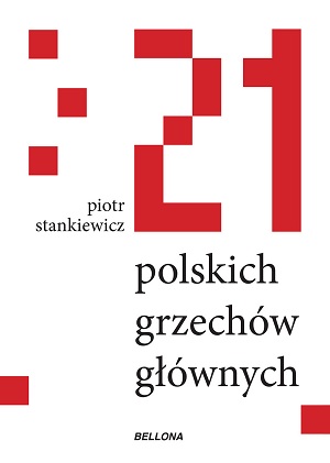 21 polskich grzechów głównych - Piotr Stankiewicz 21 polskich grzechów głównych - Piotr Stankiewicz