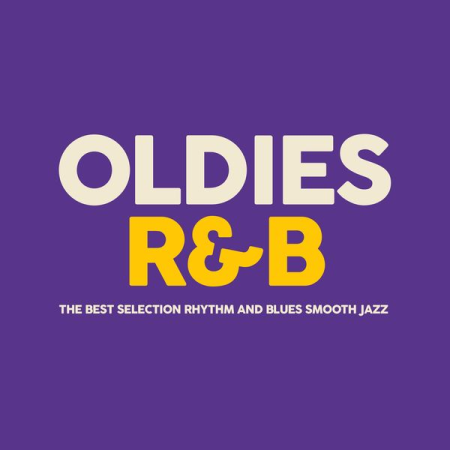 Various Artists - Oldies R&b (The Best Selection Rhythm and Blues Smooth Jazz) (2020)