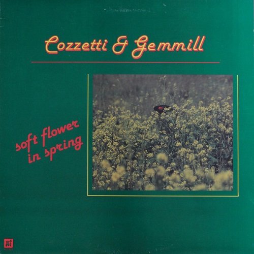 Cozzetti & Gemmill - Soft Flower In Spring (1984)
