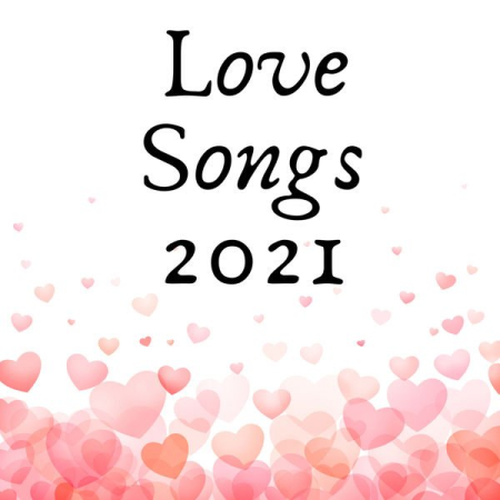 Various Artists - Love Songs 2021 (2021) mp3, flac