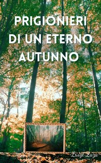 Luigi Zaza - Prigionieri di un eterno autunno (2023)