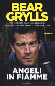 Bear Grylls - Angeli in fiamme (2016)