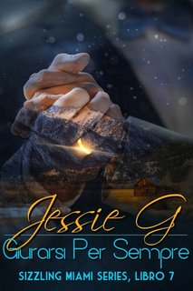 Jessie G - Sizzling Miami Vol. 7. Giurarsi per sempre (2021)