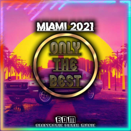 VA - Miami 2021 (EDM Electronic Dance Music)