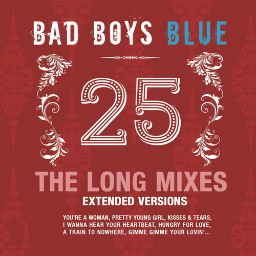 Bad Boys Blue - 25 (The Long Mixes - Extended Versions) (2022) MP3