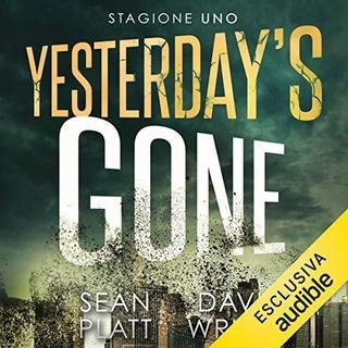Sean Platt, David Wright - Yesterdays gone Stagione 1 (2018) .mp3 - 64 kbps