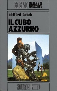 Clifford D. Simak - Il cubo azzurro (1984)