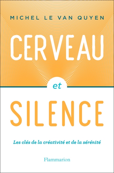 Cerveau-et-silence-Michel-Le-Van-Quyen.jpg