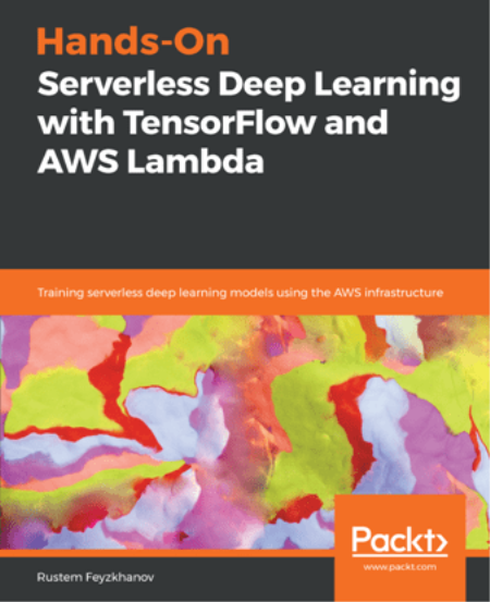 Hands-On Serverless Deep Learning with TensorFlow and AWS Lambda (PDF)