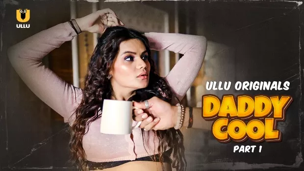 [18+] Daddy Cool (2025) S01P01 Hindi Ullu WEB-DL 1080p – 720p – 480p Download