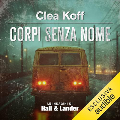 Clea Koff - Corpi senza nome꞉ Le indagini di Hall & Lander 1 (2024) (mp3 - 128 kbps)