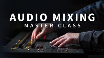 Audio Mixing Master Class [Updated 12/20/2018]