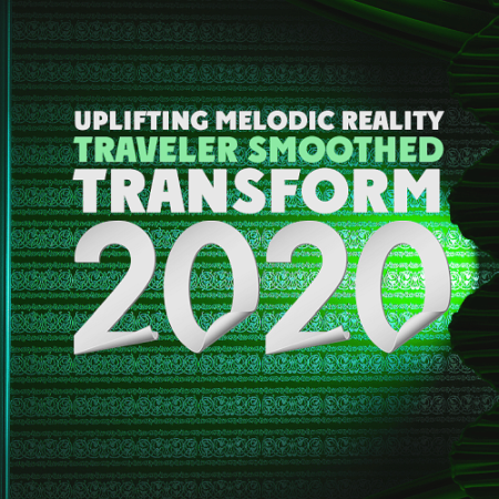 VA - Transform Uplifting Melodic Reality - Traveler Smoothed (2020)