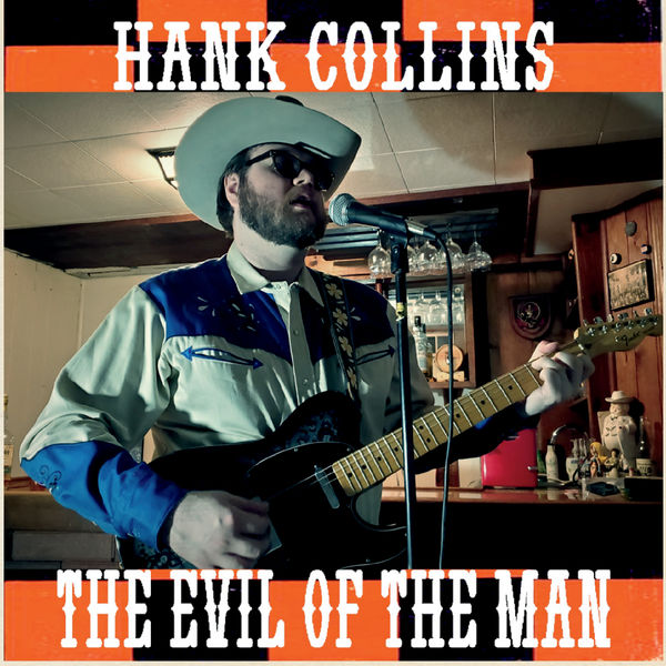 Hank Collins - The Evil of the Man (2021)