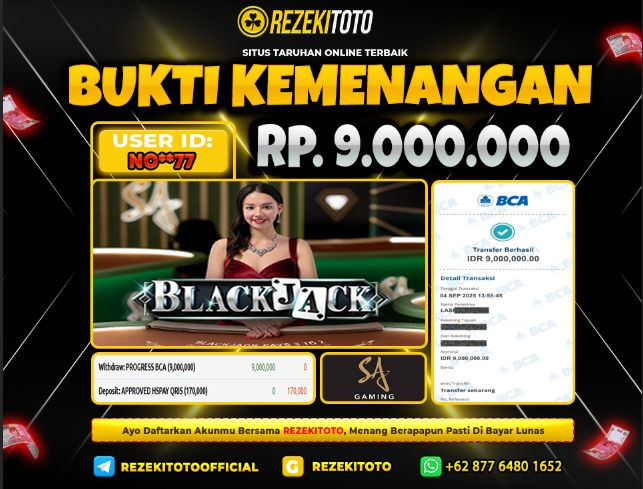 BUKTI KEMENANGAN 4 SEPTEMBER 2025 BLACKJACK  9 JUTA 
