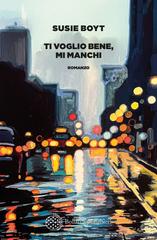 Susie Boyt – Ti voglio bene, mi manchi (2026)