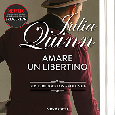 Julia Quinn - Amare un libertino꞉ Bridgerton 6 (2023) (mp3 - 128 kbps)
