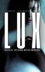 Jasmine Spencer-calero – Lux. Rosalía: un’icona mitica moderna (2026)